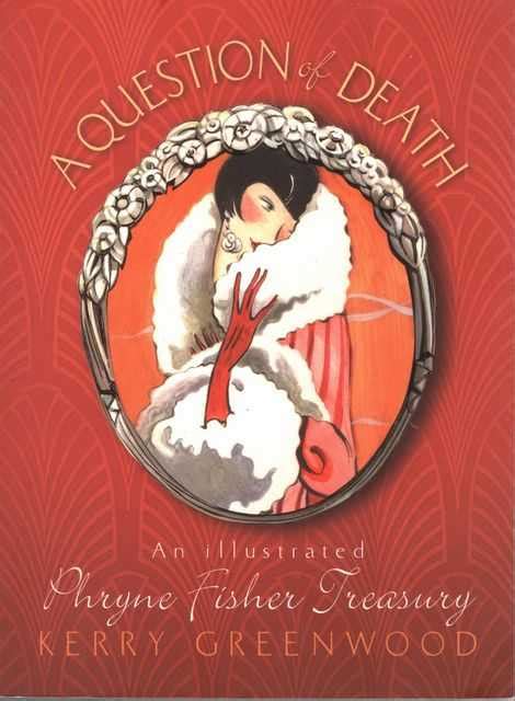 A Question of Death An Illustrated Phryne Fisher Treasury PDF