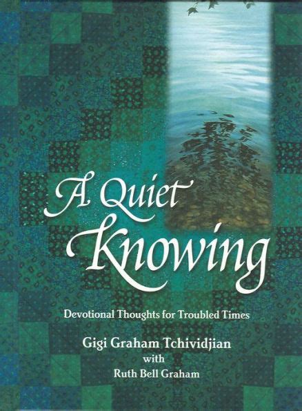 A Quiet Knowing Devotional Thoughts for Troubled Times Reader