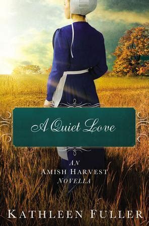 A Quiet Love An Amish Harvest Novella Reader