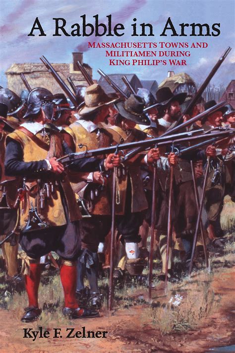 A Rabble in Arms: Massachusetts Towns and Militiamen during King Philip& Reader