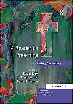A Reader on Preaching Making Connections Explorations in Practical Pastoral and Empirical Theology Kindle Editon