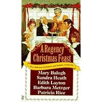 A Regency Christmas Feast Five Stories Super Regency Signet PDF