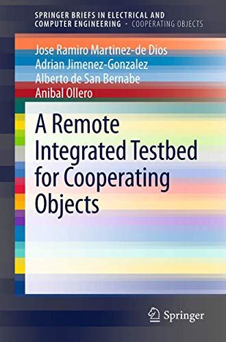 A Remote Integrated Testbed for Cooperating Objects Kindle Editon