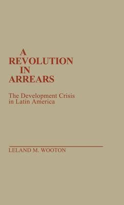 A Revolution in Arrears Development Crisis in Latin America Kindle Editon