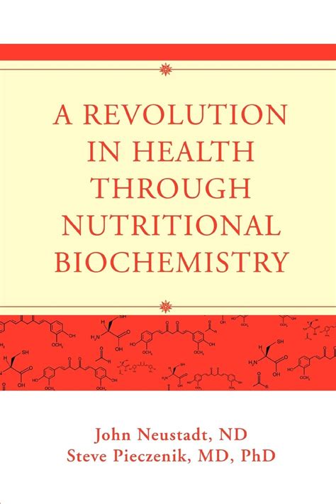 A Revolution in Health through Nutritional Biochemistry Kindle Editon