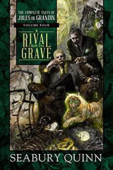 A Rival From the Grave The Complete Tales of Jules de Grandin Volume Four PDF