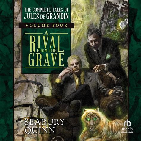 A Rival From the Grave The Complete Tales of Jules de Grandin Volume Four Reader