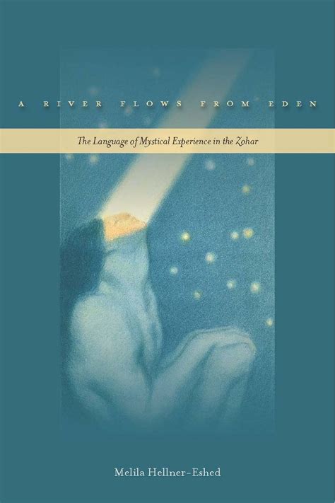 A River Flows from Eden: The Language of Mystical Experience in the Zohar Epub