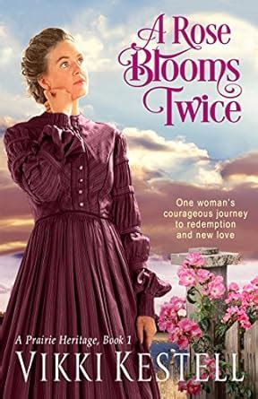 A Rose Blooms Twice A Prairie Heritage Book 1 Kindle Editon