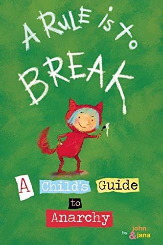 A Rule is to Break A Child s Guide to Anarchy Wee Rebel