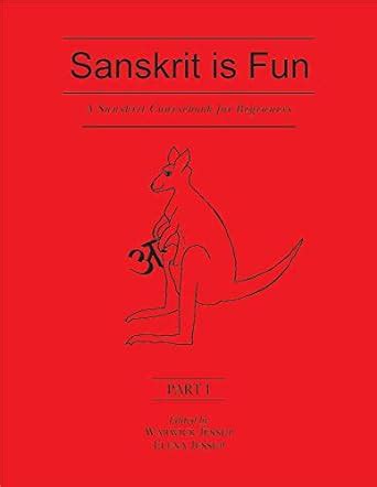 A Sanskrit coursebook for beginners - Sanskrit is Fun: Part 1 Ebook Kindle Editon