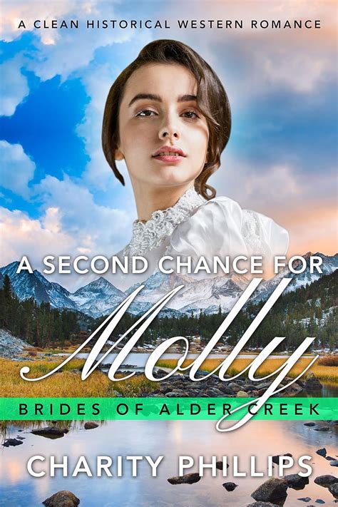 A Second Chance For Molly A Clean Historical Western Romance Brides Of Alder Creek PDF