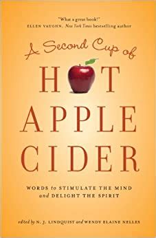 A Second Cup of Hot Apple Cider Stories to Stimulate the Mind and Delight the Spirit Powerful Stories of Faith Hope and Love Book 3 Reader