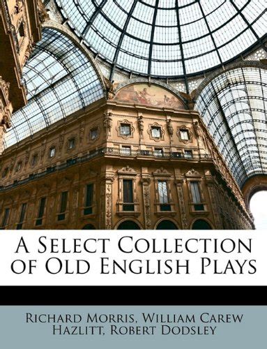 A Select Collection of the Best Modern English Plays Selected from the Best Authors Epub