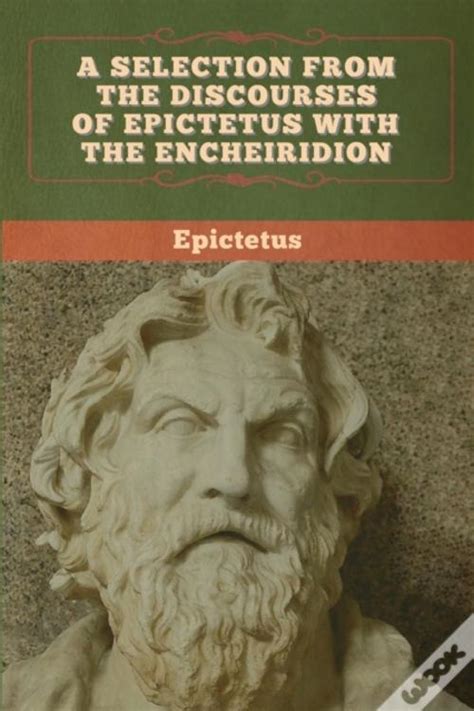 A Selection from the Discourses of Epictetus with the Encheiridion Reader