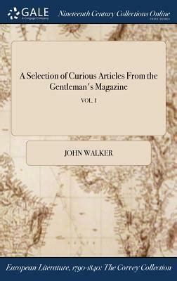 A Selection of Curious Articles from the Gentleman s Magazine Vol 1 of 4 Classic Reprint PDF