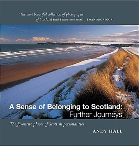 A Sense of Belonging to Scotland Further Journeys The Favourite Places of Scottish Personalities Kindle Editon