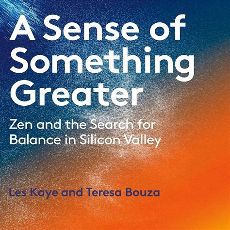 A Sense of Something Greater Zen and the Search for Balance in Silicon Valley Epub