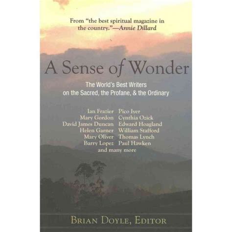 A Sense of Wonder The World s Best Writers on the Sacred the Profane and the Ordinary PDF