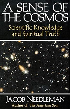 A Sense of the Cosmos Scientific Knowledge and Spiritual Truth PDF