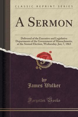 A Sermon Delivered of the Executive and Legislative Departments of the Government of Massachusetts at the Annual Election Wednesday Jan 7 1863 Classic Reprint Epub