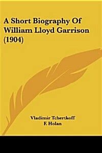 A Short Biography Of William Lloyd Garrison 1904 Reader