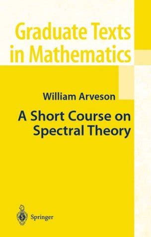 A Short Course on Spectral Theory Reader