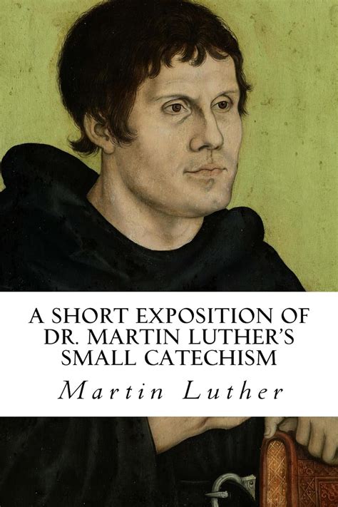 A Short Exposition of Dr Martin Luther s Small Catechism English-German Edition PDF