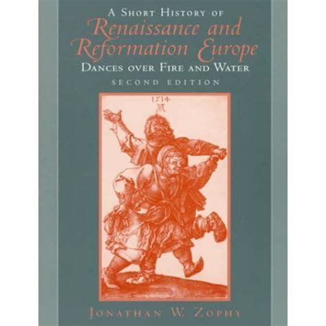 A Short History of Renaissance and Reformation Europe Dances over Fire and Water Epub