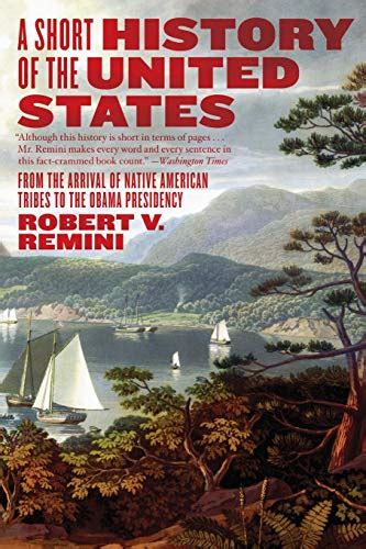 A Short History of the United States From the Arrival of Native American Tribes to the Obama Presidency Reader
