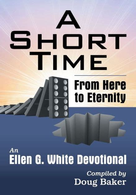 A Short Time From Here to Eternity An Ellen G White Devotional Kindle Editon