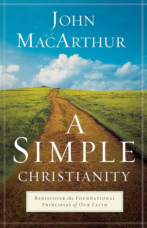 A Simple Christianity Rediscover the Foundational Principles of Our Faith PDF