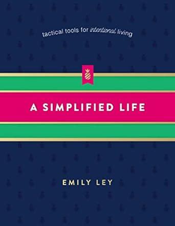 A Simplified Life Tactical Tools for Intentional Living Epub