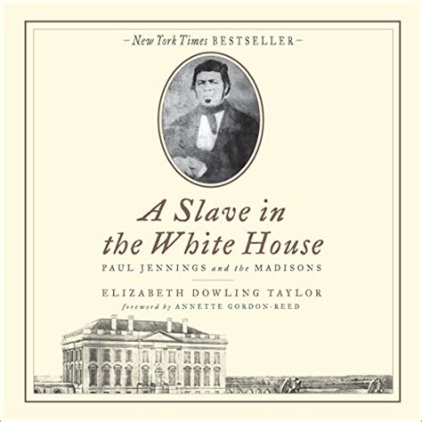 A Slave in the White House Paul Jennings and the Madisons Doc