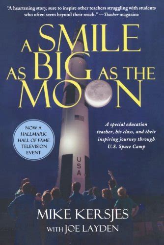 A Smile as Big as the Moon A Special Education Teacher His Class and Their Inspiring Journey Through US Space Camp Reader