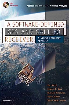 A Software-Defined GPS and Galileo Receiver A Single-Frequency Approach 1st Edition Kindle Editon