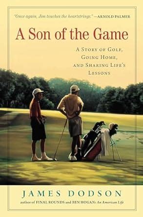 A Son of the Game A Story of Golf Going Home and Sharing Life s Lessons PDF