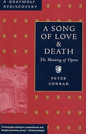 A Song of Love and Death The Meaning of Opera Graywolf Rediscovery Series Doc