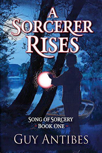 A Sorcerer Rises Song of Sorcery Book 1
