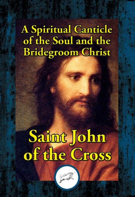A Spiritual Canticle of the Soul and the Bridegroom Christ Reader