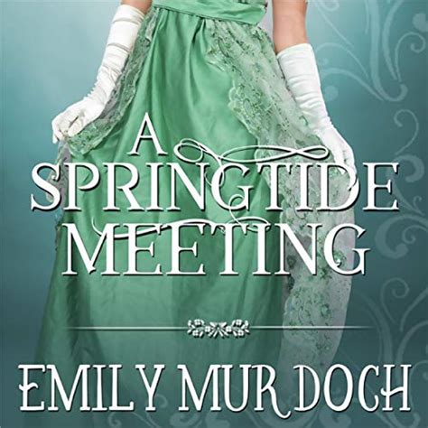 A Springtide Meeting A Regency Romance Reader