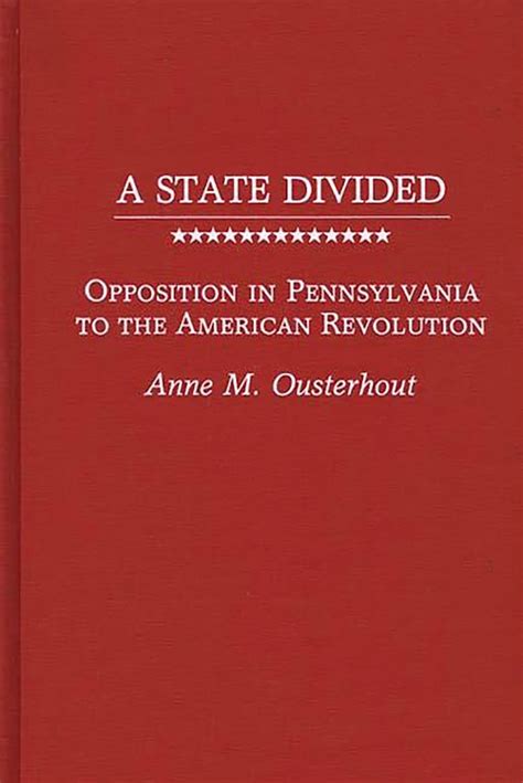 A State Divided Opposition in Pennsylvania to the American Revolution Doc