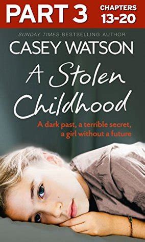 A Stolen Childhood Part 3 of 3 A dark past a terrible secret a girl without a future Epub