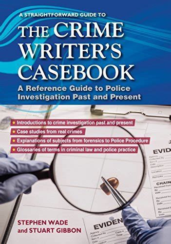 A Straightforward Guide to the Crime Writers Casebook A Reference Guide to Police Procedure now and then Straightforward Guides Epub