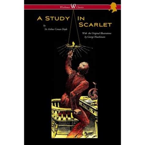 A Study in Scarlet Wisehouse Classics Edition with original illustrations by George Hutchinson PDF