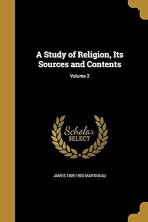 A Study of Religion Its Sources and Contents Kindle Editon