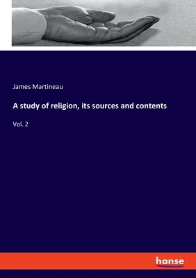 A Study of Religion Its Sources and Contents Volume 2 Reader
