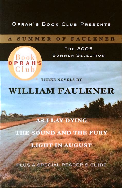 A Summer of Faulkner As I Lay Dying The Sound and the Fury Light in August PDF