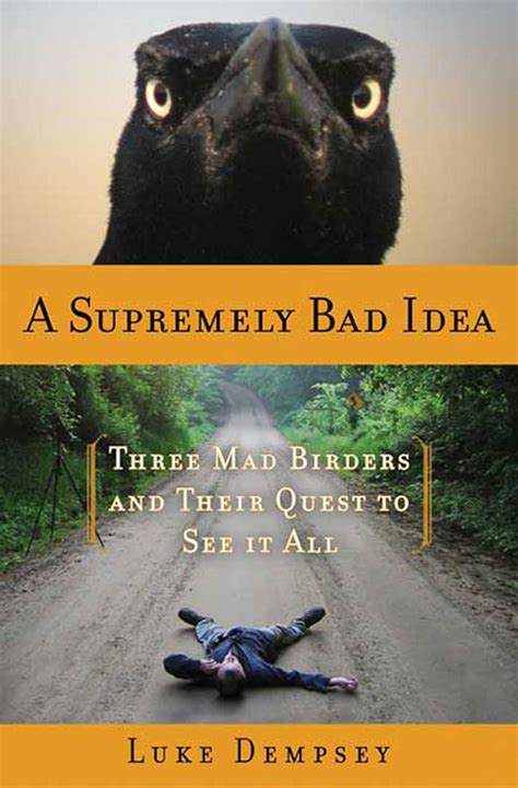 A Supremely Bad Idea: Three Mad Birders and Their Quest to See It All PDF