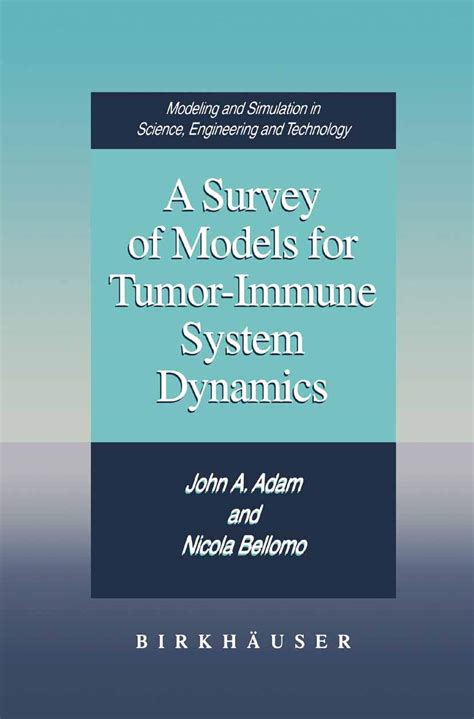 A Survey of Models for Tumor-Immune System Dynamics 1st Edition Doc